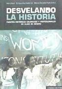 Desvelando la historia : fuentes históricas coloniales y postcoloniales en clave de género