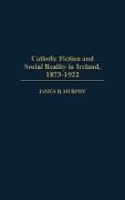 Catholic Fiction and Social Reality in Ireland, 1873-1922