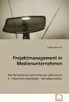 Projektmanagement in Medienunternehmen