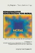 Kommunikative Konstruktion von Moral