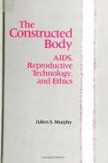 The Constructed Body: Aids, Reproductive Technology, and Ethics
