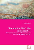 "Sex and the City". Wie romantisch!?