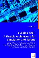 Building FAST: A Flexible Architecture for Simulation and Testing
