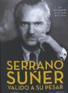 Serrano Súñer, valido a su pesar : un privilegiado en la corte de Franco