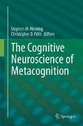 The Cognitive Neuroscience of Metacognition