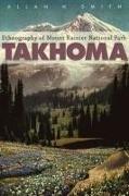 Takhoma: Ethnography of Mount Rainier National Park