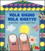 Vola Gigino vola Gigetto. Con CD Audio
