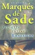 Selección Marqués de Sade : Justine , Juliette , Ernestina