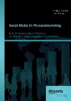 Social Media im Personalmarketing: Eine Untersuchung im Rahmen der Berufsorientierung junger Erwachsener