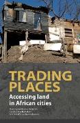 Trading Places. Accessing land in African cities
