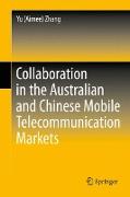 Collaboration in the Australian and Chinese Mobile Telecommunication Markets