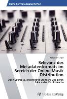 Relevanz des Metadatenformats im Bereich der Online Musik Distribution
