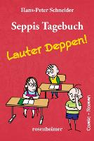 Seppis Tagebuch - Lauter Deppen!