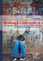 Mobbing & Cybermobbing: Eine empirische Untersuchung an drei Polytechnischen Schulen zum Mobbingverhalten unter Schülern/-innen