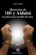 Memorias de cien y Aldabó : la prisión más temible de Cuba