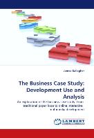 The Business Case Study: Development Use and Analysis