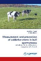 Measurement and prevention of oxidative stress in bull spermatozoa