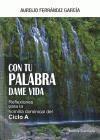 Con tu palabra dame vida : reflexiones para la homilías del ciclo A