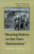 Rearing Wolves to Our Own Destruction