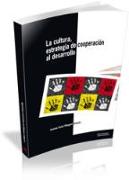 La cultura como estrategia de cooperación al desarrollo : 3º Seminario Internacional el Reto de la Gestión Cultural frente a la Cooperación al Desarrollo, celebrado en Girona, del 21 al 24 de noviembre de 2007