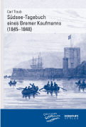 Südsee-Tagebuch eines Bremer Kaufmanns (1845-1848)