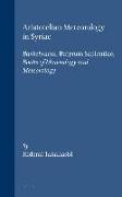 Aristotelian Meteorology in Syriac: Barhebraeus, Butyrum Sapientiae, Books of Mineralogy and Meteorology