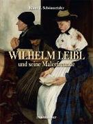Wilhelm Leibl und seine Malerfreunde