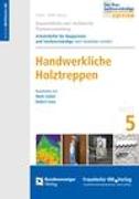 Baurechtliche und -technische Themensammlung - Heft 5: Handwerkliche Holztreppen