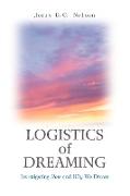 Logistics of Dreaming