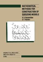 Mathematical Methods for Construction of Queueing Models