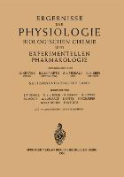 Ergebnisse der Physiologie Biologischen Chemie und Experimentellen Pharmakologie
