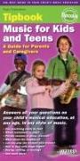 Music for Kids and Teens Tipbook: A Guide for Parents and Caregivers