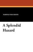 A Splendid Hazard