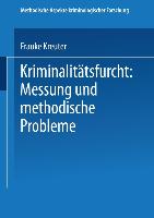Kriminalitätsfurcht: Messung und methodische Probleme