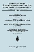 Strömungserscheinungen in Ventilen/Gastheoretische Deutung der Reynoldsschen Kennzahl/Über die Stabilität der Laminarströmung und die Theorie der Turbulenz/Über einige Anwendungen nomographischer Methoden in der Thermodynamik