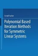 Polynomial Based Iteration Methods for Symmetric Linear Systems