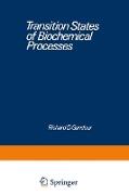 Transition States of Biochemical Processes