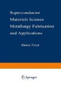 Superconductor Materials Science: Metallurgy, Fabrication, and Applications
