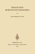 Praxis der Mikrophotographie