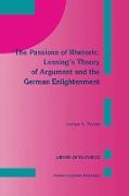 The Passions of Rhetoric: Lessing¿s Theory of Argument and the German Enlightenment