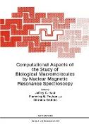 Computational Aspects of the Study of Biological Macromolecules by Nuclear Magnetic Resonance Spectroscopy