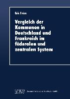 Vergleich der Kommunen in Deutschland und Frankreich im föderalen und zentralen System