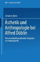 Ästhetik und Anthropologie bei Alfred Döblin