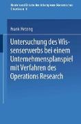 Untersuchung des Wissenserwerbs bei einem Unternehmensplanspiel mit Verfahren des Operations Research