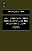 Neoliberalism in Crisis, Accumulation, and Rosa Luxemburg's Legacy