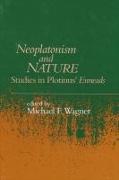 Neoplatonism & Nature: Studies in Plotinus' Enneads