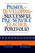 Primer to Developing a Successful Pre-Service Teacher Portfolio