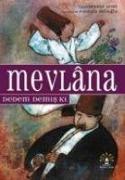 Mevlana, Dedem Demis Ki