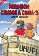 Robinson Crusoe & Cuma 3, Umuda Yolculuk