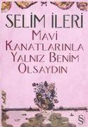 Mavi Kanatlarinla Yalniz Benim Olsaydin